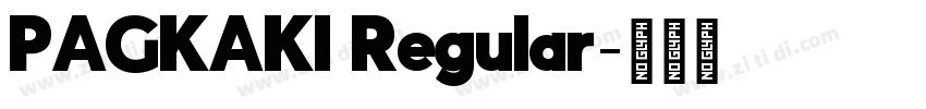 PAGKAKI Regular字体转换 PAGKAKI Regular字体转换